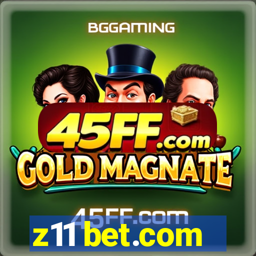 z11 bet.com
